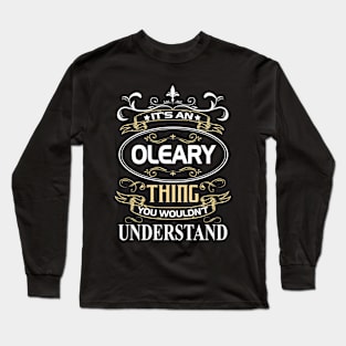 Oleary Name Shirt It's An Oleary Thing You Wouldn't Understand Long Sleeve T-Shirt